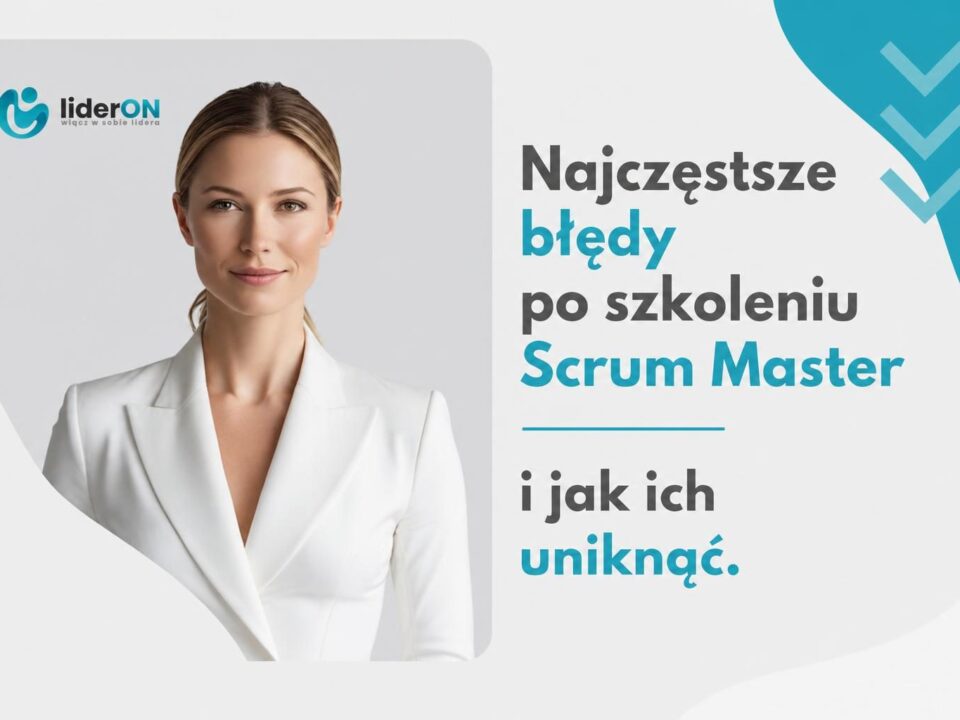 Najczęstsze błędy po szkoleniu Scrum Master i jak ich uniknąć